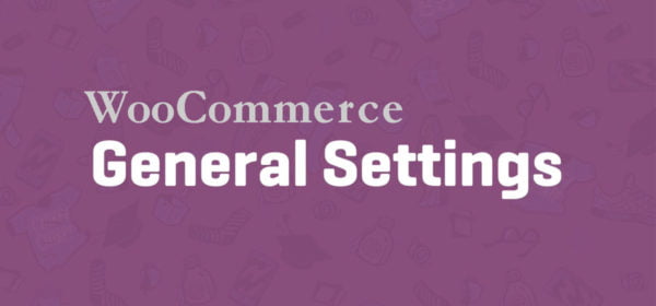 WooCommerce General Settings Screen