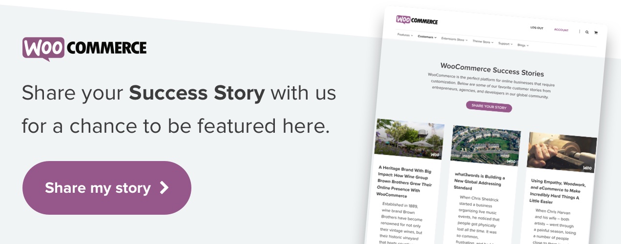 Share your Success Story with us for a chance to be featured on WooCommerce.com