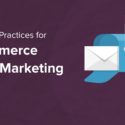 Five Best Practices For ECommerce Email Marketing