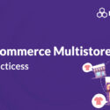 WooCommerce Multistore: Best Practices & Strategies