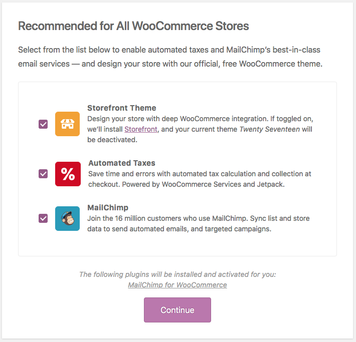 You can choose to install WooCommerce’s default theme, Storefront