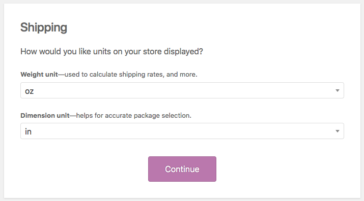 You’ll be asked to identify weight and dimension units to use for shipping cost estimates.